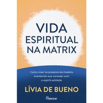 Livro Vida Espiritual na Matrix Lívia de Bueno