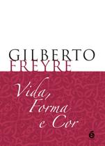 Livro Vida, Forma e Cor - Gilberto Freyre