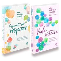 Livro Vida Inteira + Enquanto Eu Respirar - Ana Michelle Soares