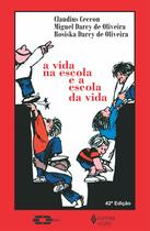 Livro - Vida na escola e a escola da vida Livro - Vida na escola e a escola da vida