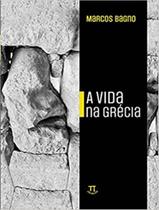 Livro - Vida Na Grecia, A - PARABOLA Livro - Vida Na Grecia, A - PARABOLA