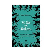 Livro Vida na Selva Dan Dewitt Editora Trinitas