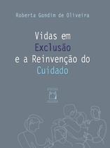 Livro - Vidas em exclusão e a reinvenção do cuidado Livro - Vidas em exclusão e a reinvenção do cuidado