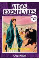 Livro - Vidas Exemplares - Santa Perpétua
