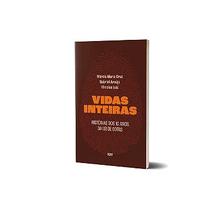Livro - Vidas Inteiras - Histórias dos 10 anos da Lei de Cotas Livro - Vidas Inteiras - Histórias dos 10 anos da Lei de Cotas