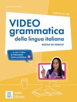 Livro - Videogrammatica Della Lingua Italiana - Livello A1-B1 - ALMA EDIZIONI