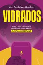 Livro - Vidrados: Como o vício em telas tem prejudicado nossos filhos - e como protegê-los Livro - Vidrados: Como o vício em telas tem prejudicado nossos filhos - e como protegê-los