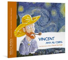 Livro - Vincent ama as cores – Uma história para conhecer Vincent Van Gogh Livro - Vincent ama as cores – Uma história para conhecer Vincent Van Gogh