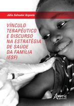 Livro - Vínculo terapêutico e discurso na Estratégia de Saúde da Família (ESF)