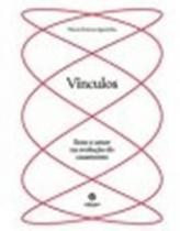 Livro Vinculos - Sexo E Amor Na Evolucao Do Casamento