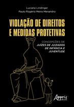 Livro - Violação de direitos e medidas protetivas
