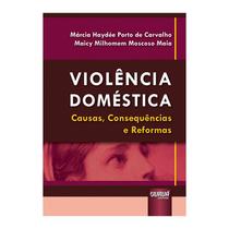 Livro - Violencia Domestica - Causas, Consequencias E Reformas - Carvalho/maia