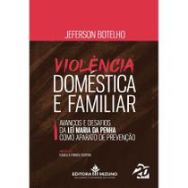 Livro Violência Doméstica e Familiar - Lei Maria da Penha Direito Mulher - Editora Mizuno