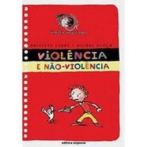 Livro - Violência e Não-Violência - Scipione