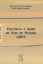 Livro - Violência e saúde na vida de pessoas LGBTI Livro - Violência e saúde na vida de pessoas LGBTI