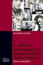Livro - Violência revolucionária em Hannah Arendt e Herbert Marcuse