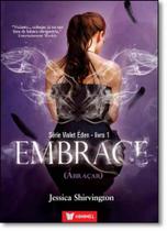 Livro - Violet Éden 1 - Embrace (Abraçar)