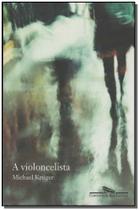 Livro - Violoncelista, A - Cia Das Letras