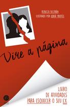 Livro - Vire a página: O livro de atividades para esquecer o seu ex