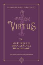 Livro - Virtus XII - Natureza e educação da humildade Livro - Virtus XII - Natureza e educação da humildade