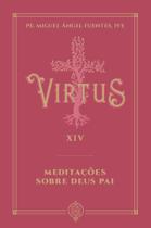 Livro - Virtus XIV - Meditações sobre Deus Pai