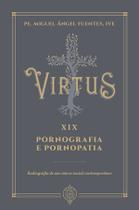 Livro - Virtus Xix - Pornografia e Pornopatia