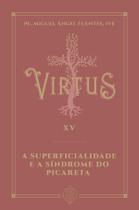 Livro - Virtus Xv - a Superficialidade e a Síndrome do Picareta Livro - Virtus Xv - a Superficialidade e a Síndrome do Picareta