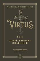 Livro - Virtus Xvii - Confiai Sempre no Senhor