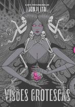 Livro - Visões Grotescas: A Arte Perturbadora de Junji Ito (artbook de luxo)