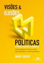 Livro: Visões & Ilusões Políticas 2ª Edição Ampliada e Atualizada David T. Koyzis
