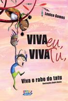 Livro - Viva eu, viva tu, viva o rabo do tatu! (capa dura)