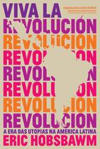 Livro - Viva la revolución - A era das utopias na América Latina Livro - Viva la revolución - A era das utopias na América Latina