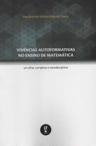 Livro - Vivências autoformativas no ensino de matemática: um olhar complexo e transdisciplinar