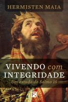 Livro vivendo com integridade hermisten maia