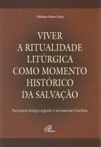 Livro - Viver a ritualidade litúrgica como momento histórico da salvação