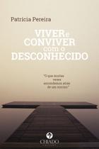 Livro - Viver e Conviver Com o Desconhecido Livro - Viver e Conviver Com o Desconhecido