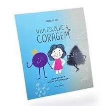 Livro Vivi Escolhe A Coragem - Milka Lins - Editora Identidade