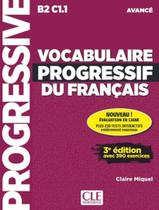 Livro - Vocabulaire Progressif Du Francais - Niveau Avance + Appli-Web - 3Eme Ed - CLE INTERNATIONAL - PARIS Livro - Vocabulaire Progressif Du Francais - Niveau Avance + Appli-Web - 3Eme Ed - CLE INTERNATIONAL - PARIS