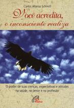 Livro - Você acredita, o inconsciente realiza