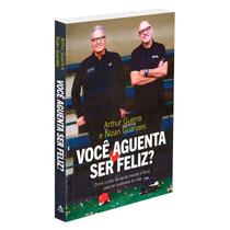 Livro Você Aguenta Ser Feliz? Nizan Guanaes Livro Você Aguenta Ser Feliz? Nizan Guanaes