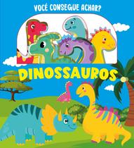 Livro - Você Consegue Achar? Dinossauros