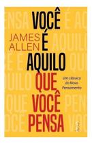 Livro Você é Aquilo que Você Pensa James Allen