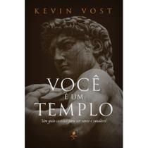 Livro Você é um templo : um guia católico para ser santo e saudável - Kevin Vost - Auster