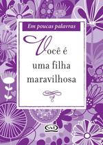 Livro - Você é uma filha maravilhosa - em poucas palavras