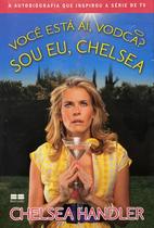 Livro - Você está aí, vodca? Sou eu, Chelsea