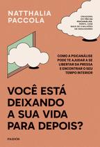 Livro - Você está deixando a sua vida para depois?