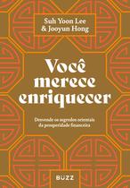 Livro Você Merece Enriquecer: Desvende os segredos orientais da prosperidade financeira