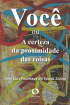 Livro - Você ou A certeza da proximidade das coisas