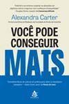 Livro Você Pode Conseguir Mais Alexandra Carter