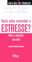 Livro - Você sabe controlar o estresse? Livro - Você sabe controlar o estresse?